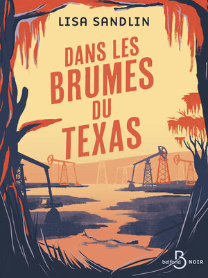 cover image of Dans les brumes du Texas--Les enquêtes d'une ex-taularde et d'un détective cajun dans le Texas des années 1970